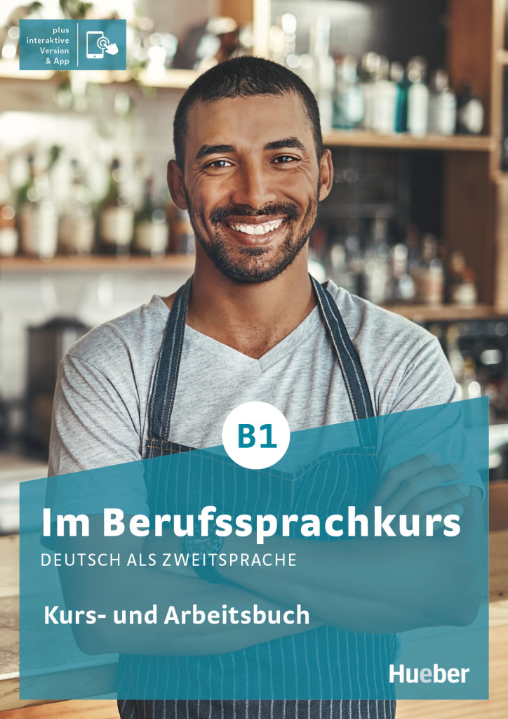 Im Berufssprachkurs B1, Kurs- und Arbeitsbuch plus interaktive Version