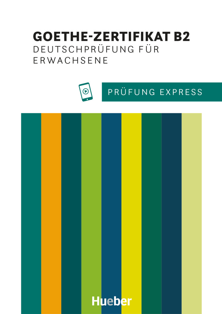 Pr&uuml;fung Express &ndash; Goethe-Zertifikat B2, Deutschpr&uuml;fung f&uuml;r Erwachsene, &Uuml;bungsbuch mit Audios online
