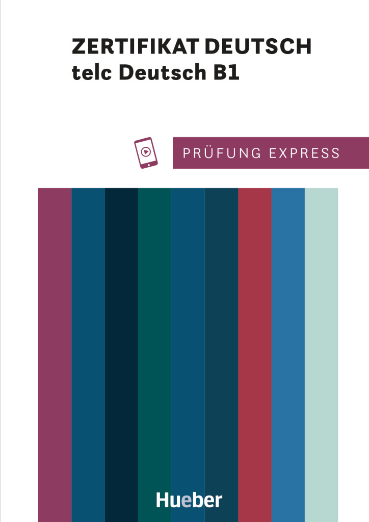 Pr&uuml;fung Express &ndash; Zertifikat Deutsch &ndash; telc Deutsch B1, &Uuml;bungsbuch mit Audios online
