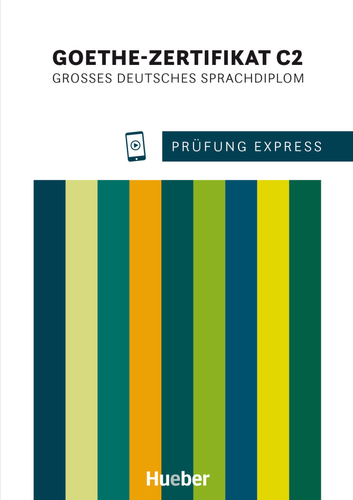 Pr&uuml;fung Express - Goethe-Zertifikat C2, &Uuml;bungsbuch mit Audios online